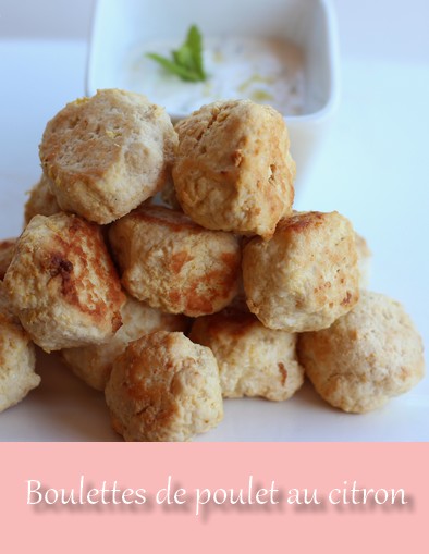 boulettes de poulet au citron - Idées recettes avec des blancs de poulet